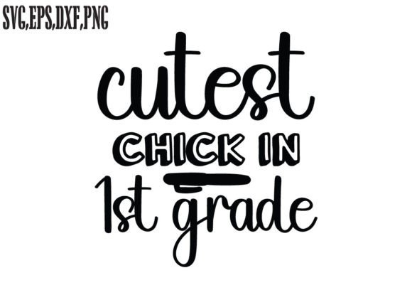 A Real-World Review of the Cutest Chick in 1st Grade SVG