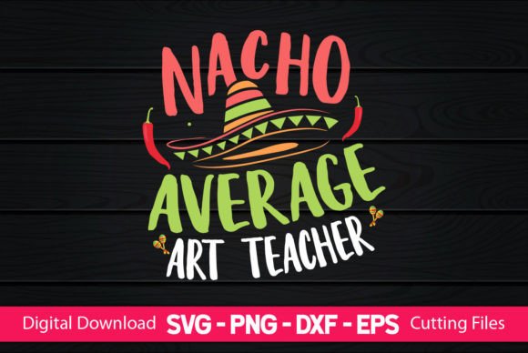 Nacho Average Art Teacher: A Clever Design for Embroidered Celebration